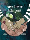 Cover image for Have I Ever Told You?